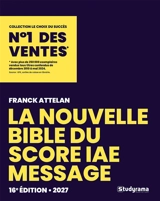 La nouvelle bible du Score IAE Message : 2027 - Franck Attelan