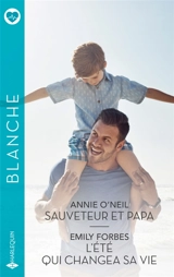 Sauveteur et papa / L'été qui changea sa vie - Annie O'Neil