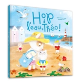 Hop à l'eau, Théo ! - Agnès Guillon Robin