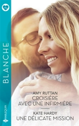 Croisière avec une infirmière / Une délicate mission - Amy Ruttan