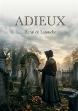 Adieux : Les poésies mélancoliques d'Henri de Latouche, une exploration des sentiments humains et de la nature dans un recueil rare publié en 1843. - Henri de Latouche