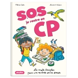 SOS, je rentre en CP : le mode d'emploi pour une rentrée sans stress - Patrice Cottin