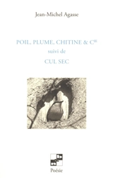 Poil, plume, chitine & Cie. Cul sec - Jean-Michel Agasse