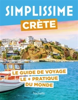 Simplissime : Crète : le guide de voyage le + pratique du monde - Arianne Fort