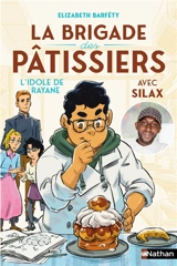 La brigade des pâtissiers. Vol. 4. L'idole de Rayane - Elisabeth Barféty
