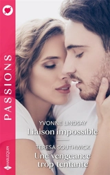 Liaison impossible / Une vengeance trop tentante - Yvonne Lindsay