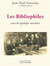 Les bibliophiles : essai de typologie raisonnée - Jean-Paul Fontaine