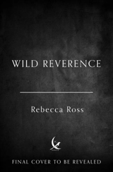 Wild Reverence - Ross, Rebecca