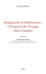 Imaginaire et itinérances : l'essence du voyage chez Gautier - Ji Eun Hong