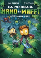 Les aventures de Nano et Maffi. Vol. 3. Piégés dans la jungle - Karl Olsberg