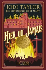 Les chroniques de St Mary. Vol. 5. Hier ou jamais - Jodi Taylor