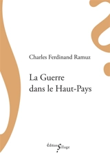 La guerre dans le Haut-Pays - Charles-Ferdinand Ramuz