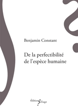 De la perfectibilité de l'espèce humaine - Benjamin Constant