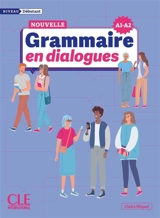 Nouvelle grammaire en dialogues : niveau débutant : A1-A2 - Claire Miquel