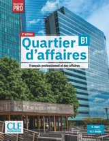 Quartier d'affaires : français professionnel et des affaires, B1 - Delphine Jégou