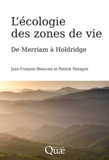 L'écologie des zones de vie : de Merriam à Holdridge - Jean-François Beauvais