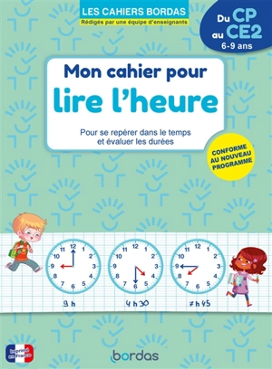 Mon cahier pour lire l'heure, du CP au CE2, 6-9 ans : pour se repérer dans le temps et évaluer les durées : conforme au nouveau programme - Sophie Stepien