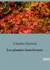 Les plantes insectivores - Darwin, Charles