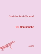 Feu flou bouche - Belzil-Normand, Carol-Ann