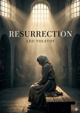 Resurrection : by Leo Tolstoy - Tolstoy, Leo
