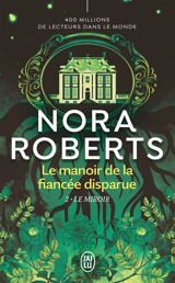Le manoir de la fiancée disparue. Vol. 2. Le miroir - Nora Roberts