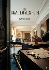 The Grand Babylon Hotel : by Arnold Bennett - Arnold Bennett