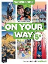 On your way 5e, anglais cycle 4 A1+-A2 : workbook : programme 2025 - Laurent Goupille
