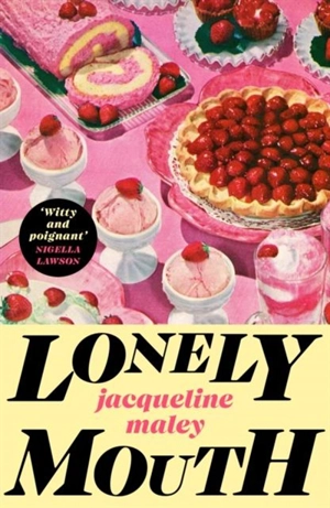 Lonely Mouth - Maley, Jacqueline