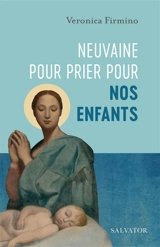 Neuvaine pour prier pour nos enfants - Veronica Firmino