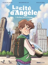 La cité d'Angèle. Vol. 1. De New York à Chicago - Céline Kallmann