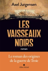 Les vaisseaux noirs - Axel Jurgensen