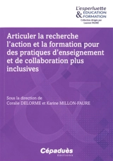 Articuler la recherche, l'action et la formation pour des pratiques d'enseignement et de collaboration plus inclusives