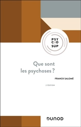 Que sont les psychoses ? : clinique, modèles et prises en charge - Franck Salomé