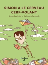 Simon a le cerveau cerf-volant - Simon Boulerice