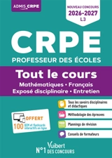 CRPE professeur des écoles : tout le cours, français, mathématiques, exposé disciplinaire, EPS, entretien : concours 2026-2027, L3
