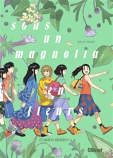Sous un magnolia en fleurs : et autres histoires - Golo Zhao