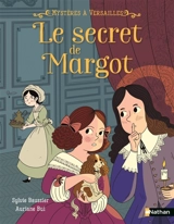 Mystères à Versailles. Vol. 1. Le secret de Margot - Sylvie Baussier