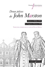 Deux pièces de John Marston : Antonio et Mellida (1599), La vengeance d'Antonio (1600) - John Marston