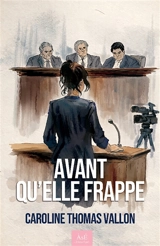 Avant qu'elle frappe - Caroline Thomas-Vallon