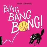 Bing bang bong ! - Elodie Duhameau