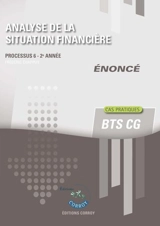 Analyse de la situation financière : processus 6, 2e année, BTS CG : cas pratiques, énoncé - Frédéric Chappuy