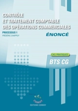Contrôle et traitement comptable des opérations commerciales : processus 1, BTS CG : énoncé, cas pratiques - Frédéric Chappuy