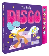 My baby disco : livre sonore avec module sonore et 6 boutons - Julie Mercier