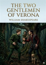 The Two Gentlemen of Verona : by William Shakespeare - William Shakespeare