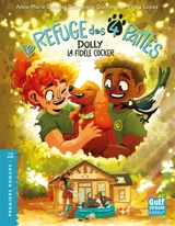 Le Refuge des 4 pattes. Dolly : la fidèle cocker - Anne-Marie Desplat-Duc