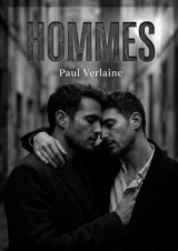 Hommes : Les poèmes érotiques et homoérotiques de Paul Verlaine, explorant des thèmes de désir, de corps masculins et de relations intimes avec une sensualité décomplexée. - Paul Verlaine