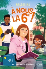 A nous la 6e !. Vol. 2. Le journal du collège - Magdalena