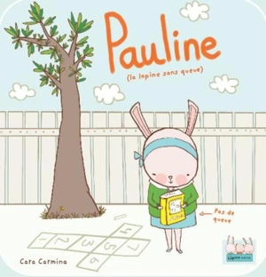 Pauline (la lapine sans queue) - Cara Carmina