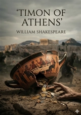 Timon of Athens : by William Shakespeare - William Shakespeare