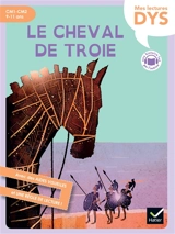 Le cheval de Troie : CM1, CM2, 9-11 ans - Hélène Kérillis
